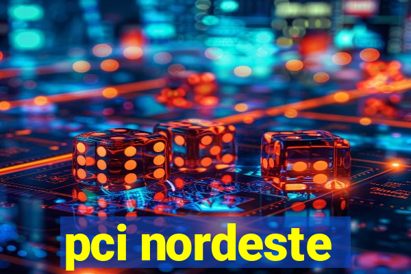 pci nordeste